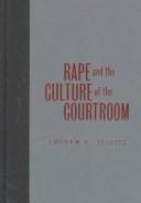 Cover of: Rape and the culture of the courtroom