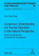 Cover of: Comparison, understanding, and teacher education in international perspective