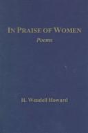 Cover of: In praise of women | H. Wendell Howard