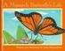 Cover of: A Monarch Butterfly’s Life