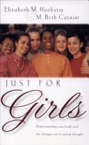 Cover of: Just for girls: understanding your body and the changes you're going through