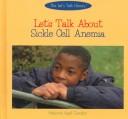 Cover of: Let's talk about sickle cell anemia