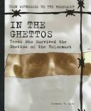 Cover of: In the ghettos: teens who survived the ghettos of the Holocaust