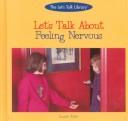 Cover of: Let's talk about feeling nervous