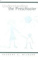 Cover of: Understanding the preschooler | Reudene E. Wilburn