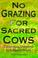 Cover of: No grazing for sacred cows