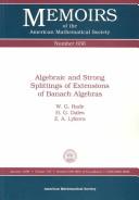 Cover of: Algebraic and strong splittings of extensions of Banach algebras by W. G. Bade