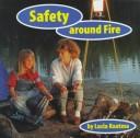 Cover of: Safety around fire