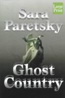 Cover of: Ghost country by Sara Paretsky