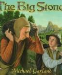 Cover of: The big stone | Michael Garland