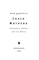 Cover of: Crack mothers by Drew Humphries