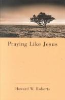 Cover of: Praying like Jesus