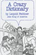 Cover of: A crazy dictionary: with 6000 silly definitions