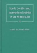Cover of: Ethnic conflict and international politics in the Middle East by edited by Leonard Binder.