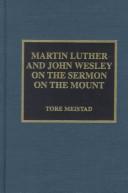 Cover of: Martin Luther and John Wesley on the Sermon on the mount