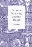 Cover of: Between the living and the dead by Pócs, Éva.