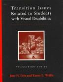 Cover of: Transition issues related to students with visual disabilities by Jane N. Erin