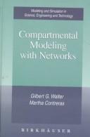 Cover of: Compartmental modeling with networks by Gilbert G. Walter