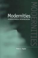 Cover of: Modernities: a geohistorical interpretation
