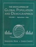 Cover of: The encyclopedia of global population and demographics by Immanuel Ness