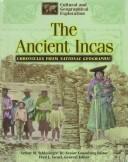 Cover of: The ancient Incas: chronicles from National geographic
