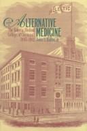 Cover of: A profile in alternative medicine: the Eclectic Medical College of Cincinnati, 1845-1942