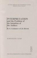 Cover of: Interpretation and the problem of the intention of the author: H.-G. Gadamer vs. E.D. Hirsch
