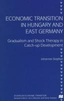 Cover of: Economic transition in Hungary and East Germany: gradualism and shock therapy in catch-up development