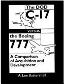 Cover of: The DOD C-17 versus the Boeing 777: a comparison of acquisition and development