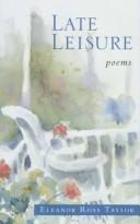 Cover of: Late leisure by Eleanor Ross Taylor