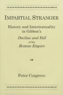 Cover of: Impartial stranger: history and intertextuality in Gibbon's Decline and fall of the Roman Empire