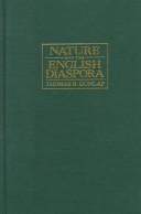 Cover of: Nature and the English diaspora by Thomas R. Dunlap