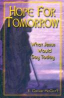 Cover of: Hope for tomorrow: what would Jesus say today?