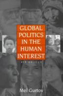 Global politics in the human interest by Melvin Gurtov