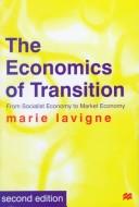 Cover of: The economics of transition by Marie Lavigne