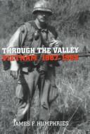 Through the valley by James F. Humphries