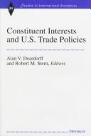 Cover of: Constituent interests and U.S. trade policies by Alan V. Deardorff and Robert M. Stern, editors.