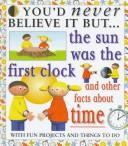Cover of: The sun was the first clock: and other facts about time