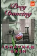 Cover of: Prey dancing: a Dr. Clare Burtonall mystery
