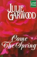 Cover of: Come the spring by Julie Garwood