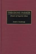 Cover of: Theodore Parker: orator of superior ideas