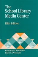 Cover of: The school library media center by Emanuel T. Prostano