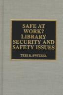 Cover of: Safe at work? by Teri R. Switzer, Teri R. Switzer