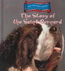 Cover of: The story of the Saint Bernard