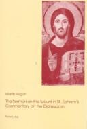 Cover of: The Sermon on the mount in St. Ephrem's Commentary on the Diatessaron by Martin Hogan