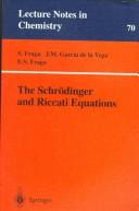 Cover of: The Schrödinger and Riccati equations