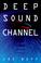 Cover of: Deep sound channel