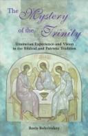 Cover of: The mystery of the Trinity: trinitarian experience and vision in the biblical and patristic tradition