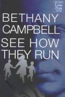 Cover of: See how they run by Bethany Campbell