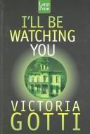 Cover of: I'll be watching you by Victoria Gotti